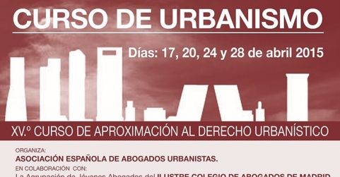 La Asociación de Abogados Urbanistas convoca el XVº Curso de Aproximación al Derecho Urbanístico. 