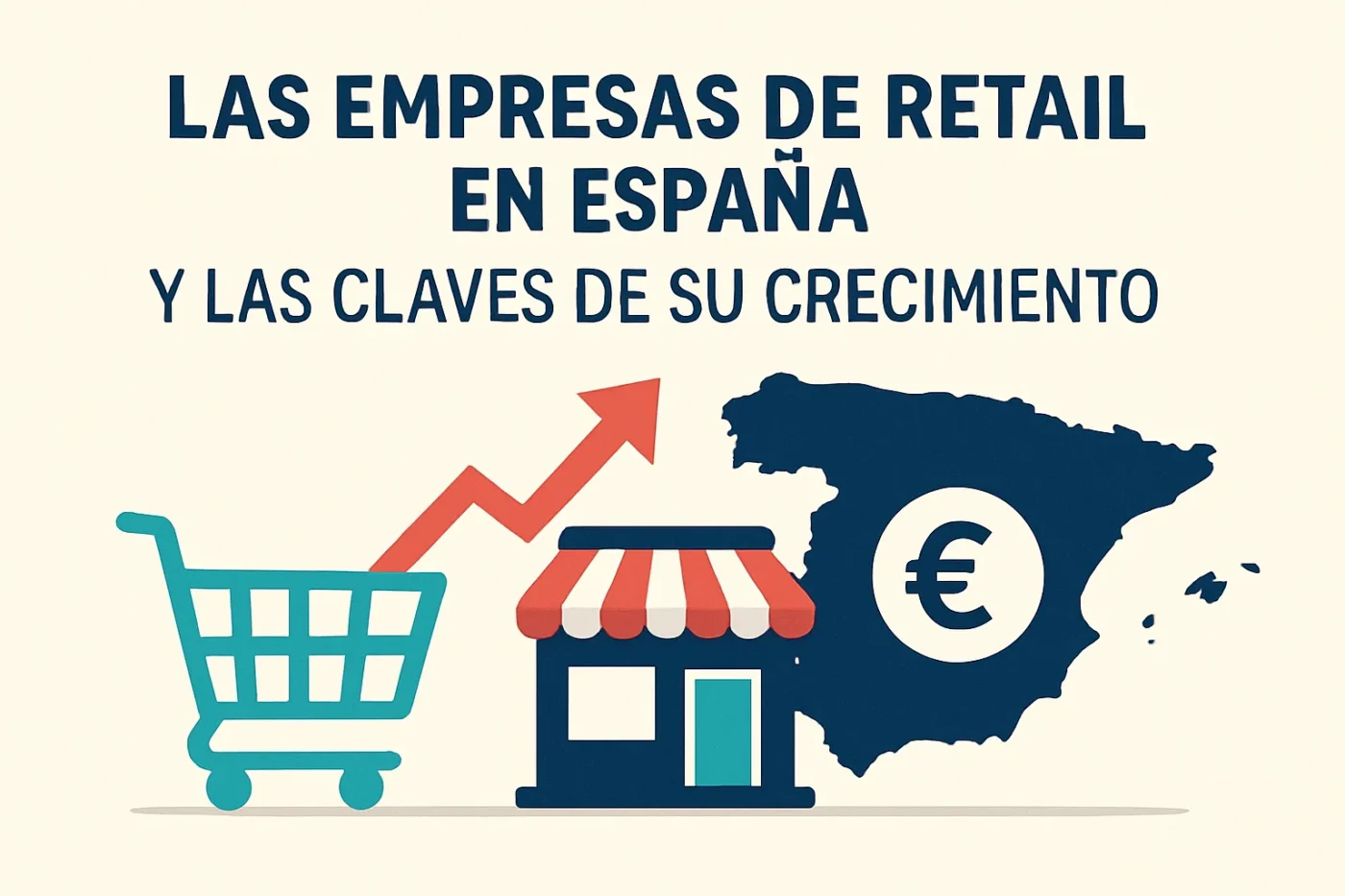 Las empresas de retail en España y las claves de su crecimiento