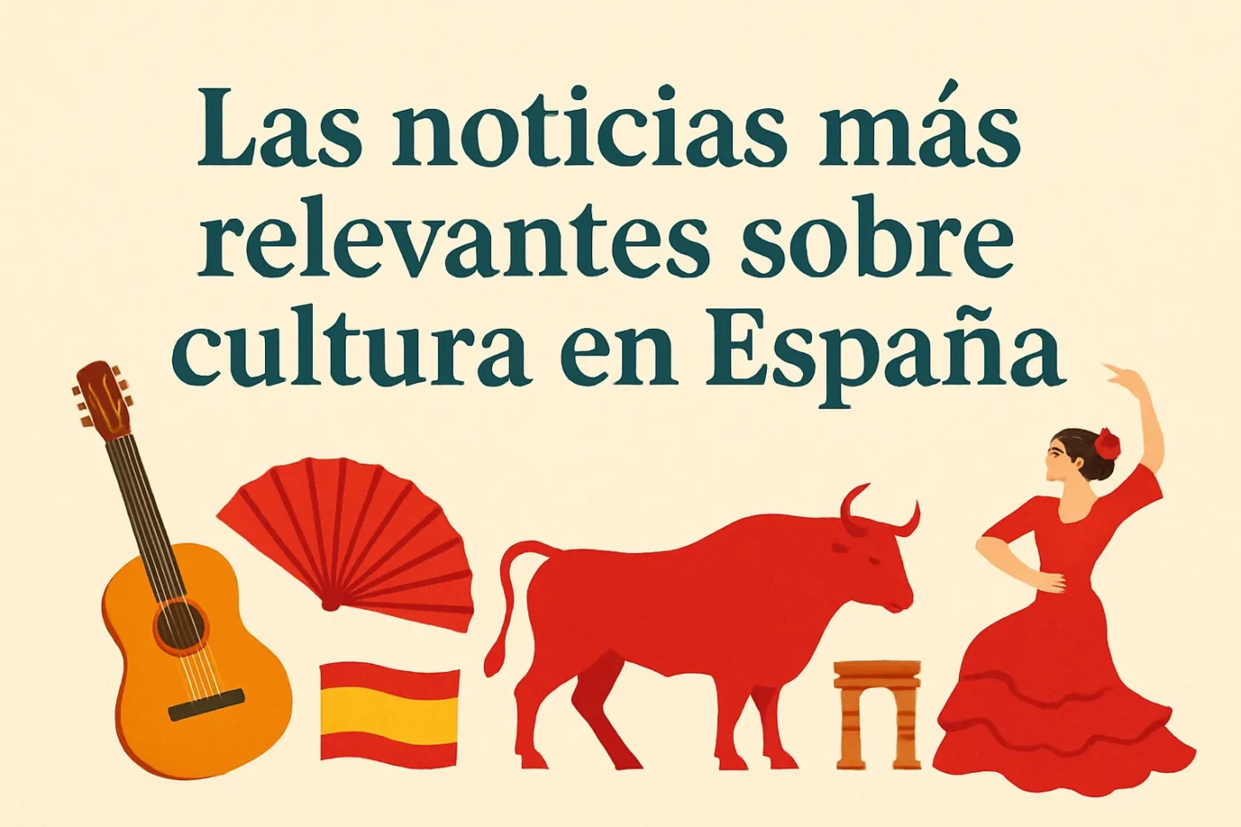 Las-noticias-mas-relevantes-sobre-cultura-en-Espana - Europa Love 24h Las noticias más relevantes sobre cultura en España