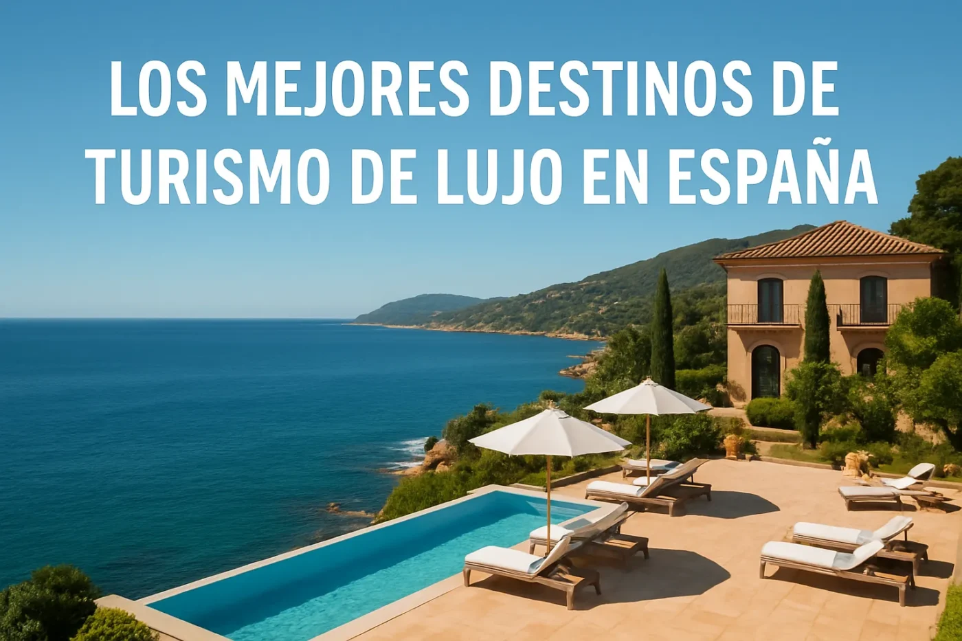 Los-mejores-destinos-de-turismo-de-lujo-en-Espana - Europa Love 24h Los mejores destinos de turismo de lujo en España