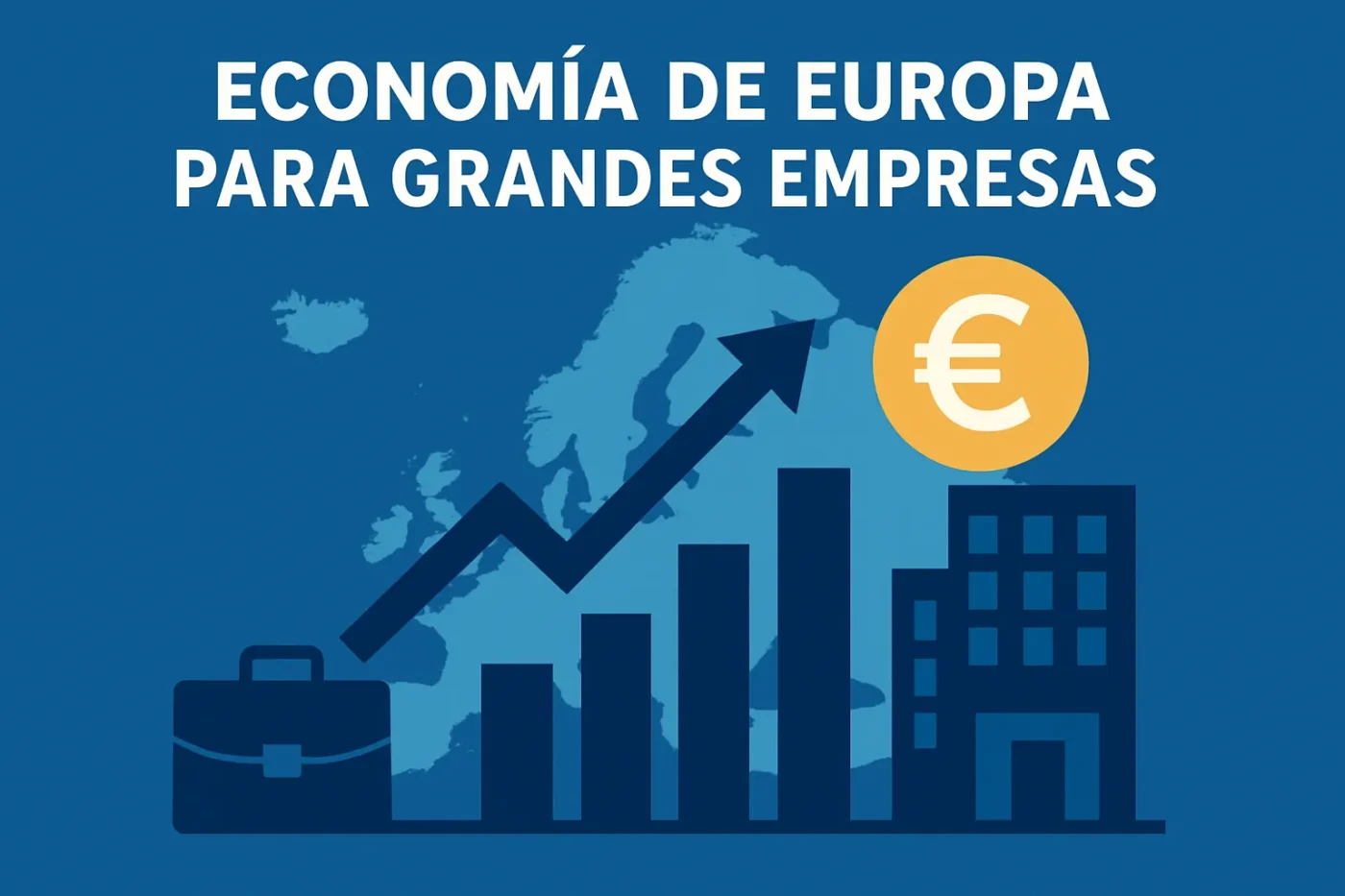 economia-de-Europa-para-grandes-empresas - Europa Love 24h economía de Europa para grandes empresas