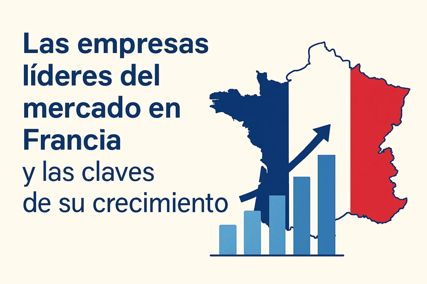 Las-empresas-lideres-del-mercado-en-Francia-y-las-claves-de-su-crecimiento - Europa Love 24h Las empresas líderes del mercado en Francia y las claves de su crecimiento