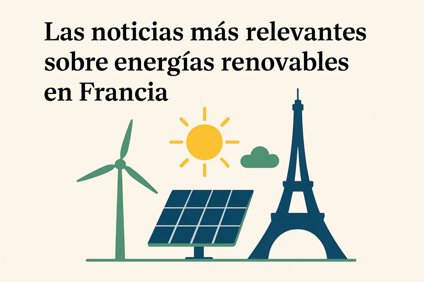 Las noticias más relevantes sobre energías renovables en Francia