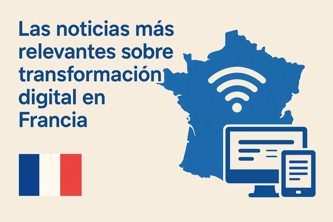 Las noticias más relevantes sobre transformación digital en Francia