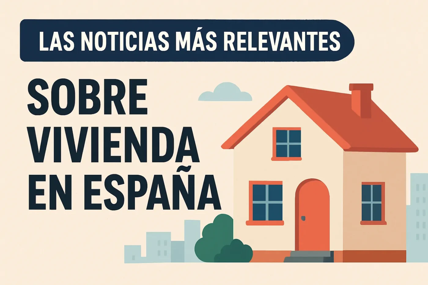 Las-noticias-mas-relevantes-sobre-vivienda-en-Espana - Europa Love 24h Las noticias más relevantes sobre vivienda en España
