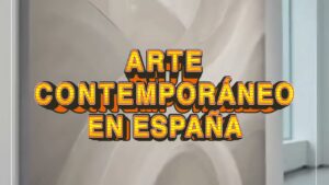 Arte contemporáneo en España: guía completa