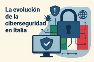 La evolución de la ciberseguridad en Italia