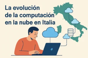 La evolución de la computación en la nube en Italia