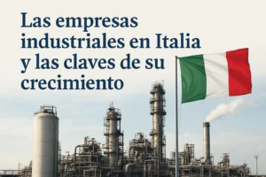 Las empresas industriales en Italia y las claves de su crecimiento