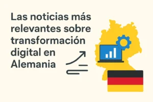 Las noticias más relevantes sobre transformación digital en Alemania