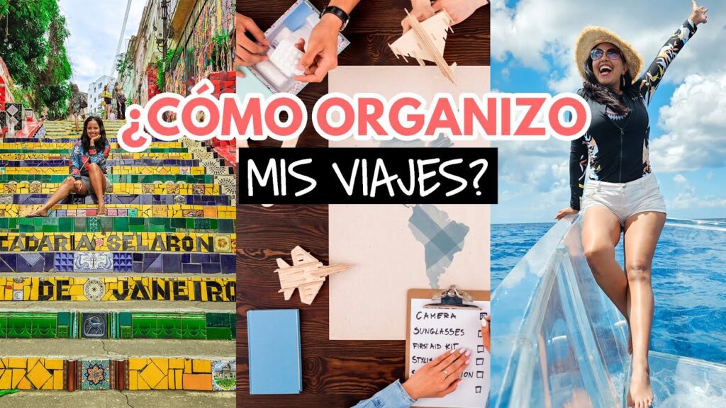 Todo lo que debes saber sobre cómo organizar un viaje