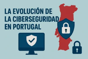 La evolución de la ciberseguridad en Portugal