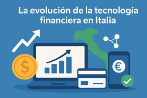 La evolución de la tecnología financiera en Italia