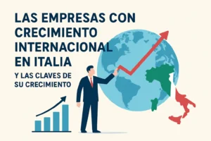 Las empresas con crecimiento internacional en Italia y las claves de su crecimiento