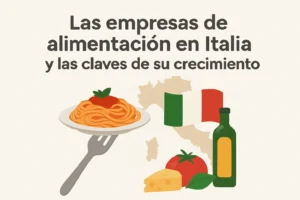 Las empresas de alimentación en Italia y las claves de su crecimiento
