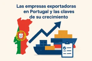 Las empresas exportadoras en Portugal y las claves de su crecimiento