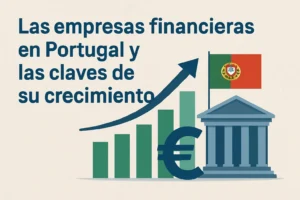 Las empresas financieras en Portugal y las claves de su crecimiento