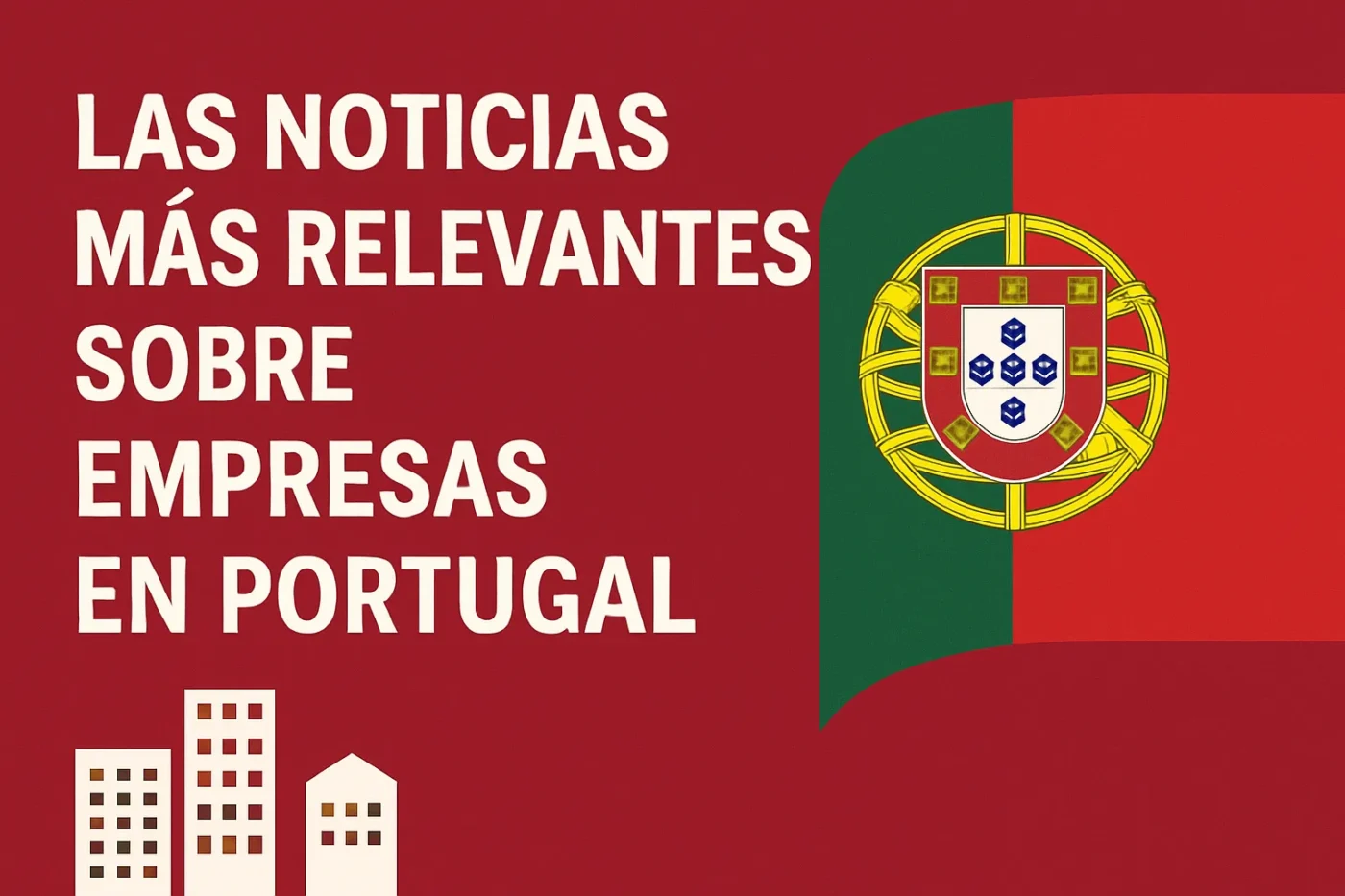 Las-noticias-mas-relevantes-sobre-empresas-en-Portugal - Europa Love 24h Las noticias más relevantes sobre empresas en Portugal