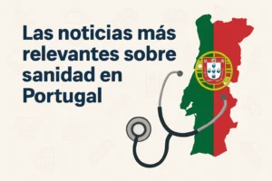 Las noticias más relevantes sobre sanidad en Portugal