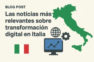 Las noticias más relevantes sobre transformación digital en Italia