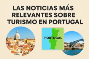 Las noticias más relevantes sobre turismo en Portugal