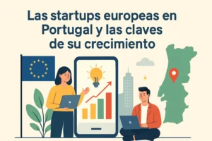 Las startups europeas en Portugal y las claves de su crecimiento