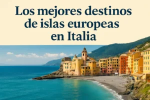 Los mejores destinos de islas europeas en Italia