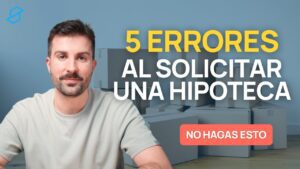Errores comunes al intentar cómo solicitar una hipoteca