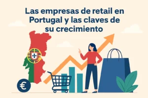 Las empresas de retail en Portugal y las claves de su crecimiento