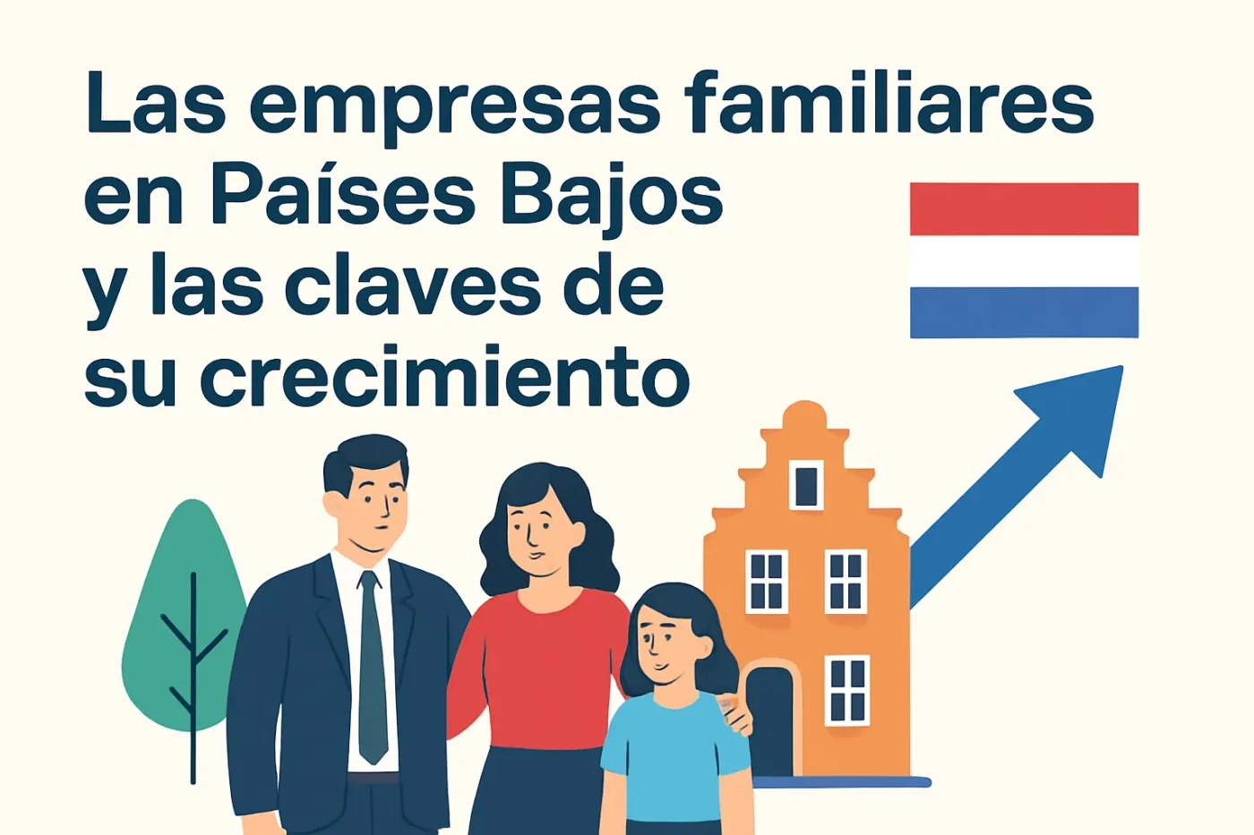 Las empresas familiares en Países Bajos y las claves de su crecimiento