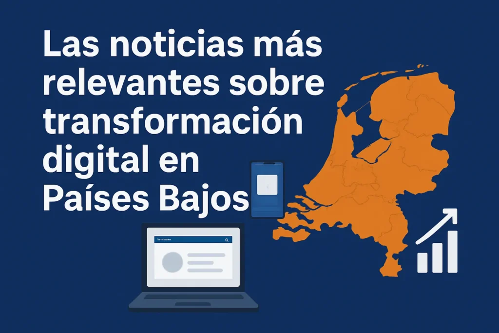 Las noticias más relevantes sobre transformación digital en Países Bajos