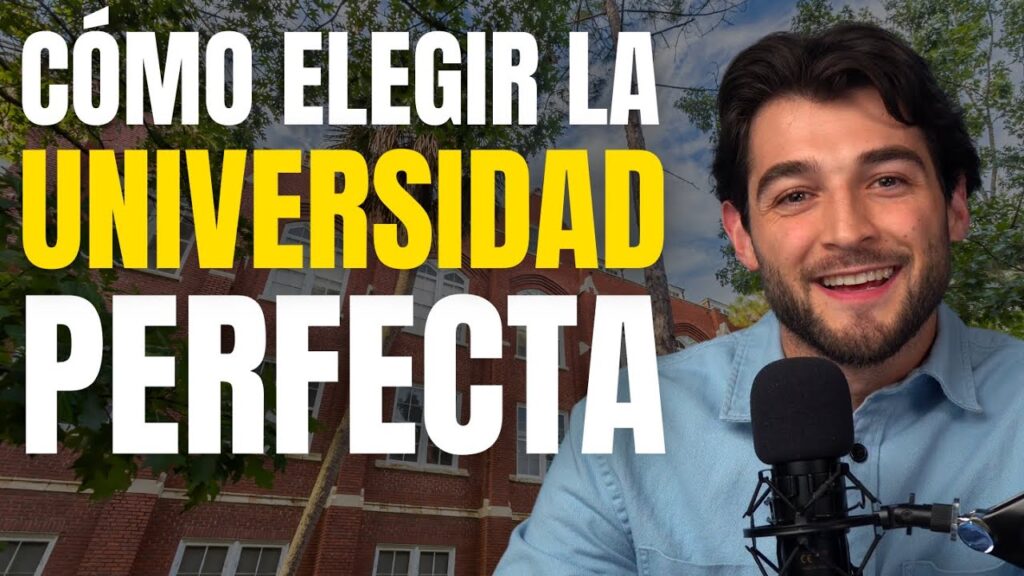 Todo lo que debes saber sobre cómo elegir una universidad